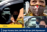 Geger Keraton Solo: Istri PB XIII dan GKR Wandansari Terlibat Adu Mulut, Warganet Sindir â€˜Darah Biru Kok Darah Tinggi