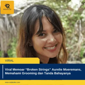 VIRAL MEMOAR BROKEN STRINGS AURELIE MOEREMANS, MEMAHAMI GROOMING DAN TANDA BAHAYANYA VIRAL MEMOAR BROKEN STRINGS AURELIE MOEREMANS, MEMAHAMI GROOMING DAN TANDA BAHAYANYA