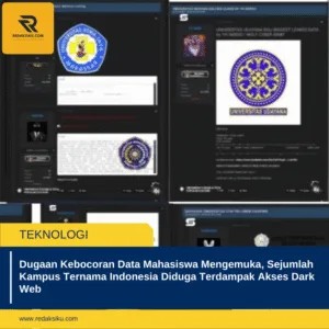DUGAAN KEBOCORAN DATA MAHASISWA MENGEMUKA, SEJUMLAH KAMPUS TERNAMA INDONESIA DIDUGA TERDAMPAK AKSES DARK WEB