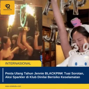 PESTA ULANG TAHUN JENNIE BLACKPINK TUAI SOROTAN, AKSI SPARKLER DI KLUB DINILAI BERISIKO KESELAMATAN PESTA ULANG TAHUN JENNIE BLACKPINK TUAI SOROTAN, AKSI SPARKLER DI KLUB DINILAI BERISIKO KESELAMATAN