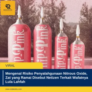 MENGENAL RISIKO PENYALAHGUNAAN NITROUS OXIDE, ZAT YANG RAMAI DISEBUT NETIZEN TERKAIT WAFATNYA LULA LAHFAH MENGENAL RISIKO PENYALAHGUNAAN NITROUS OXIDE, ZAT YANG RAMAI DISEBUT NETIZEN TERKAIT WAFATNYA LULA LAHFAH