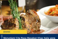 Menyelami Cita Rasa Masakan Khas Italia yang Autentik dan Mendunia