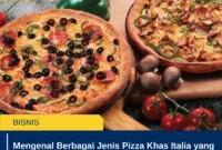 Mengenal Berbagai Jenis Pizza Khas Italia yang Mendunia