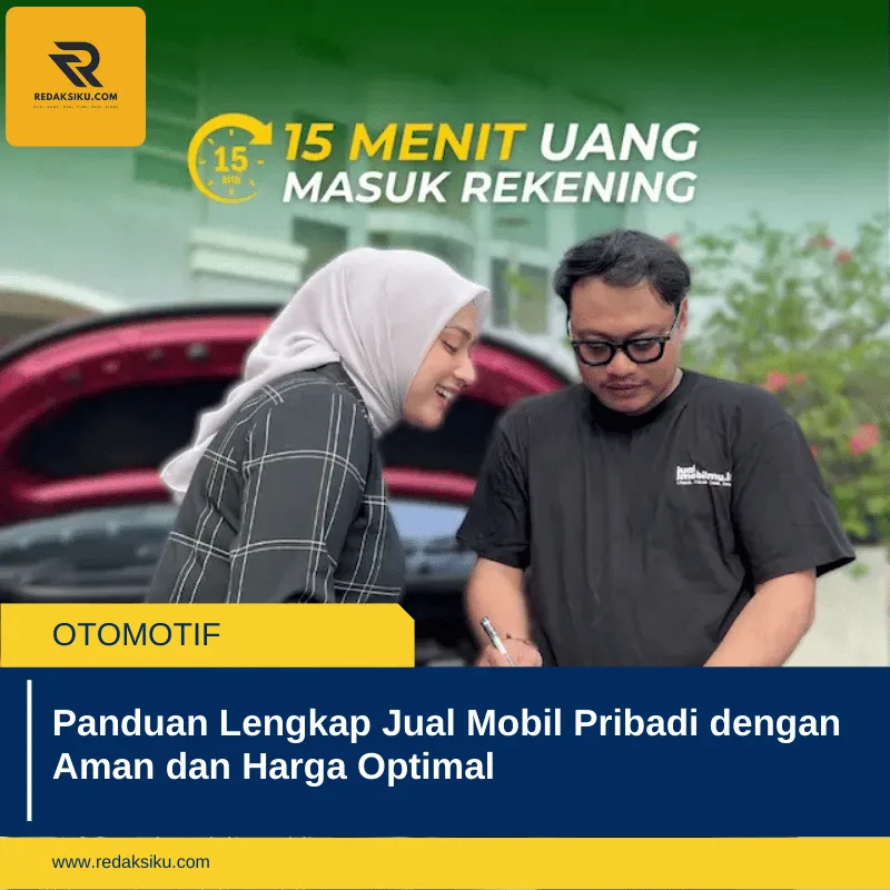 Panduan Lengkap Jual Mobil Pribadi dengan Aman dan Harga Optimal