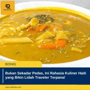 BUKAN SEKADAR PEDAS, INI RAHASIA KULINER HAITI YANG BIKIN LIDAH TRAVELER TERPANA!
