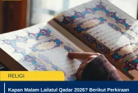 Kapan Malam Lailatul Qadar 2026? Berikut Perkiraan Tanggal dan Penjelasan Resminya