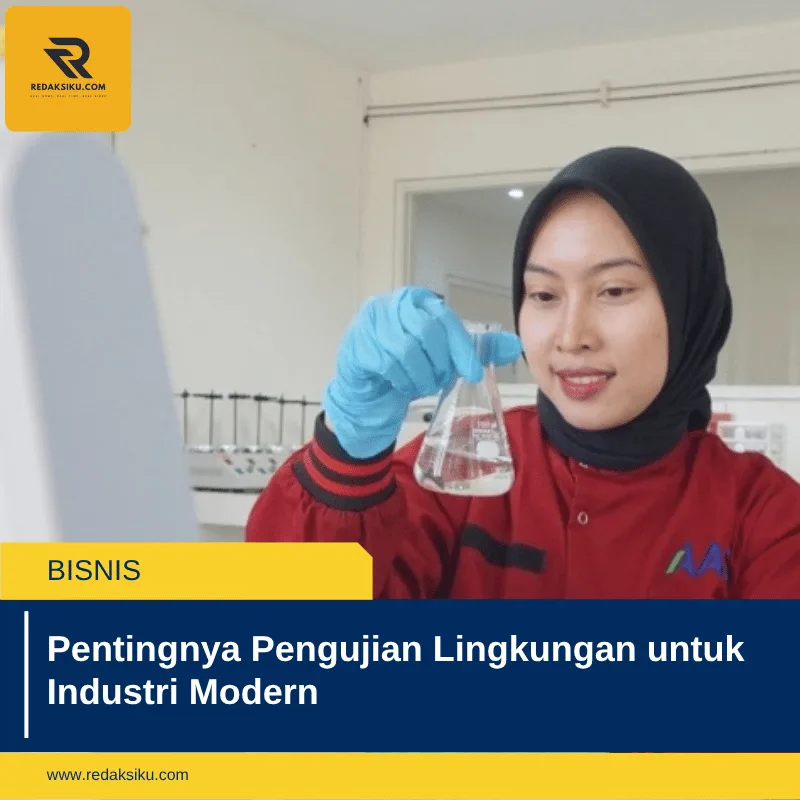Pentingnya Pengujian Lingkungan untuk Industri Modern