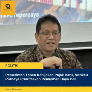 PEMERINTAH TAHAN KEBIJAKAN PAJAK BARU, MENKEU PURBAYA PRIORITASKAN PEMULIHAN DAYA BELI PEMERINTAH TAHAN KEBIJAKAN PAJAK BARU, MENKEU PURBAYA PRIORITASKAN PEMULIHAN DAYA BELI