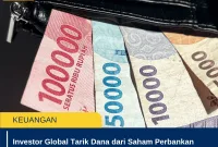 Investor Global Tarik Dana dari Saham Perbankan Besar, Tekanan Rupiah dan Minyak Jadi Pemicu Utama