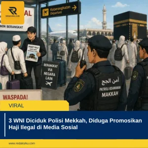 3 WNI DICIDUK POLISI MEKKAH, DIDUGA PROMOSIKAN HAJI ILEGAL DI MEDIA SOSIAL 3 WNI DICIDUK POLISI MEKKAH, DIDUGA PROMOSIKAN HAJI ILEGAL DI MEDIA SOSIAL