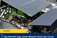 Tips Memilih Atap untuk Wilayah Panas dan Curah Hujan Tinggi