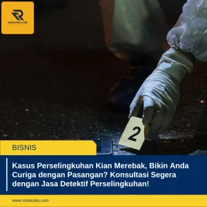 KASUS PERSELINGKUHAN KIAN MEREBAK, BIKIN ANDA CURIGA DENGAN PASANGAN? KONSULTASI SEGERA DENGAN JASA DETEKTIF PERSELINGKUHAN! KASUS PERSELINGKUHAN KIAN MEREBAK, BIKIN ANDA CURIGA DENGAN PASANGAN? KONSULTASI SEGERA DENGAN JASA DETEKTIF PERSELINGKUHAN!