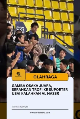 Gamba Osaka Juara, Serahkan Trofi ke Suporter Usai Kalahkan Al Nassr