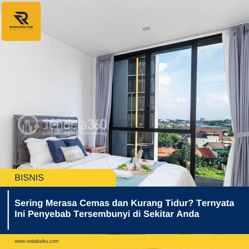 Sering Merasa Cemas dan Kurang Tidur? Ternyata Ini Penyebab Tersembunyi di Sekitar Anda