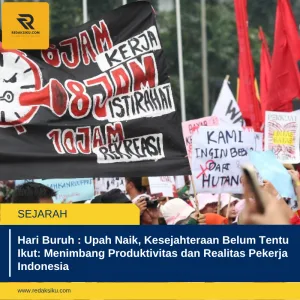 HARI BURUH : UPAH NAIK, KESEJAHTERAAN BELUM TENTU IKUT: MENIMBANG PRODUKTIVITAS DAN REALITAS PEKERJA INDONESIA HARI BURUH : UPAH NAIK, KESEJAHTERAAN BELUM TENTU IKUT: MENIMBANG PRODUKTIVITAS DAN REALITAS PEKERJA INDONESIA