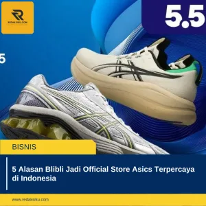 5 ALASAN BLIBLI JADI OFFICIAL STORE ASICS TERPERCAYA DI INDONESIA 5 ALASAN BLIBLI JADI OFFICIAL STORE ASICS TERPERCAYA DI INDONESIA