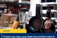 Produk Apa Saja yang Wajib Bersertifikat Halal di Indonesia? Ini Daftarnya