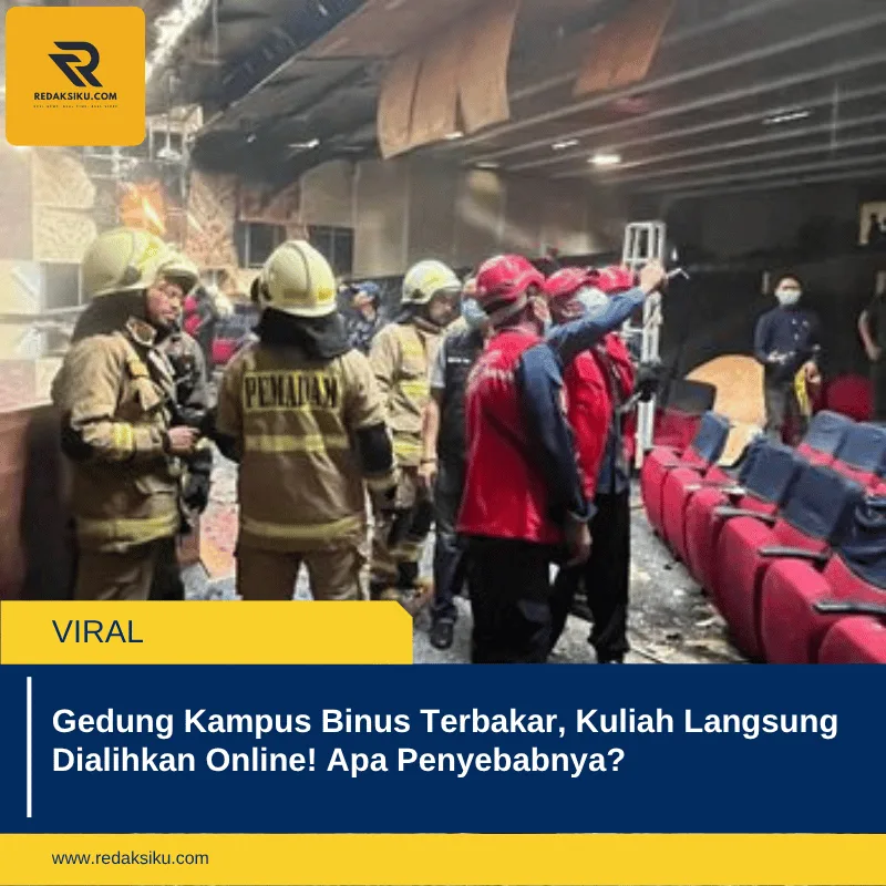 Gedung Kampus Binus Terbakar, Kuliah Langsung Dialihkan Online! Apa Penyebabnya?
