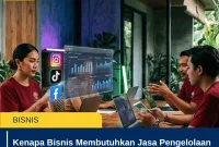 Kenapa Bisnis Membutuhkan Jasa Pengelolaan Sosial Media