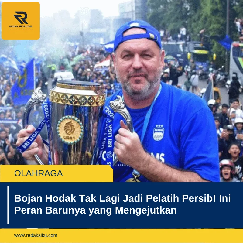 Bojan Hodak Tak Lagi Jadi Pelatih Persib! Ini Peran Barunya yang Mengejutkan