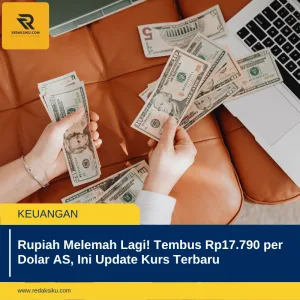 RUPIAH MELEMAH LAGI! TEMBUS RP17.790 PER DOLAR AS, INI UPDATE KURS TERBARU RUPIAH MELEMAH LAGI! TEMBUS RP17.790 PER DOLAR AS, INI UPDATE KURS TERBARU