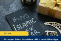 50 Ucapan Tahun Baru Islam 1448 H untuk WhatsApp, Instagram, Keluarga, dan Teman