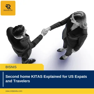 SECOND HOME KITAS EXPLAINED FOR US EXPATS AND TRAVELERS SECOND HOME KITAS EXPLAINED FOR US EXPATS AND TRAVELERS