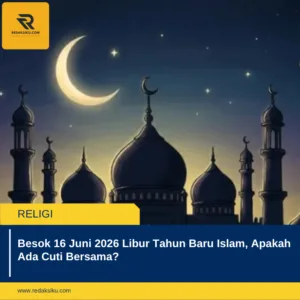 Besok 16 Juni 2026 Libur Tahun Baru Islam, Apakah Ada Cuti Bersama? Besok 16 Juni 2026 Libur Tahun Baru Islam, Apakah Ada Cuti Bersama?