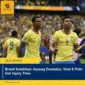 Brasil Kalahkan Jepang Dramatis, Viral 6 Poin Gol Injury Time