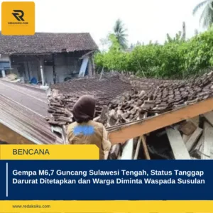 Gempa M6,7 Guncang Sulawesi Tengah, Status Tanggap Darurat Ditetapkan dan Warga Diminta Waspada Susulan Gempa M6,7 Sulawesi Tengah warga diminta waspada susulan