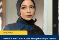 Heboh 6 Hal Tantri Kotak Mengaku Ditipu Teman Sendiri, Kerugian Jadi Sorotan
