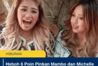 Heboh 6 Poin Pinkan Mambo dan Michelle Akan Tinggal Bareng