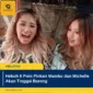 Heboh 6 Poin Pinkan Mambo dan Michelle Akan Tinggal Bareng