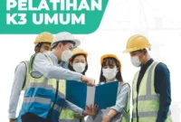 Pentingnya Pelatihan Ahli K3 Umum Untuk Karier