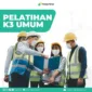 Pentingnya Pelatihan Ahli K3 Umum Untuk Karier