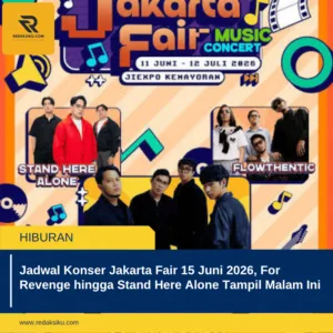 Jadwal Konser Jakarta Fair 15 Juni 2026, For Revenge hingga Stand Here Alone Tampil Malam Ini Jadwal Konser Jakarta Fair 15 Juni 2026, For Revenge hingga Stand Here Alone Tampil Malam Ini