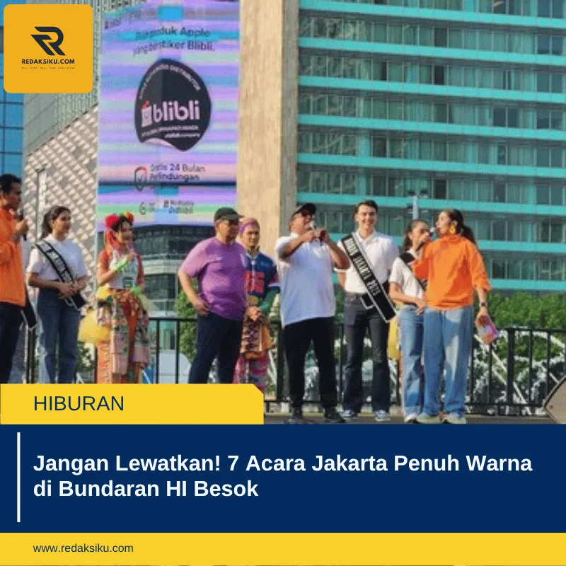 Jangan Lewatkan! 7 Acara Jakarta Penuh Warna di Bundaran HI Besok