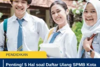 Penting! 5 Hal soal Daftar Ulang SPMB Kota Bandung Hari Ini