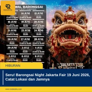 Seru! Barongsai Night Jakarta Fair 19 Juni 2026, Catat Lokasi dan Jamnya Seru! Barongsai Night Jakarta Fair 19 Juni 2026, Catat Lokasi dan Jamnya