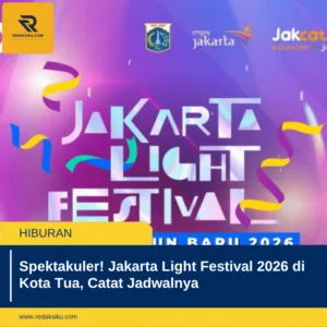 Spektakuler! Jakarta Light Festival 2026 di Kota Tua, Catat Jadwalnya Spektakuler! Jakarta Light Festival 2026 di Kota Tua, Catat Jadwalnya
