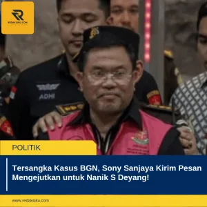 TERSANGKA KASUS BGN, SONY SANJAYA KIRIM PESAN MENGEJUTKAN UNTUK NANIK S DEYANG!