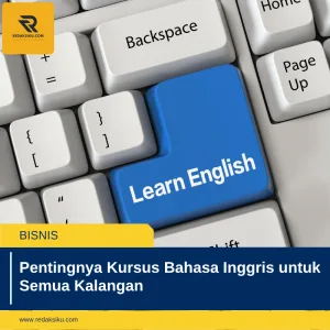 PENTINGNYA KURSUS BAHASA INGGRIS UNTUK SEMUA KALANGAN