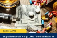 Rupiah Melemah, Harga Obat Terancam Naik? Ini Penjelasan Kepala BPOM yang Bikin Khawatir!