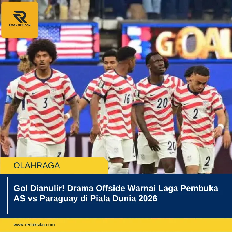 Gol Dianulir! Drama Offside Warnai Laga Pembuka AS vs Paraguay di Piala Dunia 2026