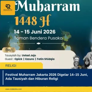 FESTIVAL MUHARRAM JAKARTA 2026 DIGELAR 14–15 JUNI, ADA TAUSIYAH DAN HIBURAN RELIGI FESTIVAL MUHARRAM JAKARTA 2026 DIGELAR 14–15 JUNI, ADA TAUSIYAH DAN HIBURAN RELIGI