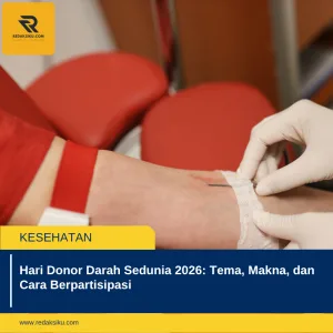 HARI DONOR DARAH SEDUNIA 2026: TEMA, MAKNA, DAN CARA BERPARTISIPASI HARI DONOR DARAH SEDUNIA 2026: TEMA, MAKNA, DAN CARA BERPARTISIPASI