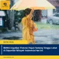 BMKG Ingatkan Potensi Hujan Sedang hingga Lebat di Sejumlah Wilayah Indonesia Hari Ini