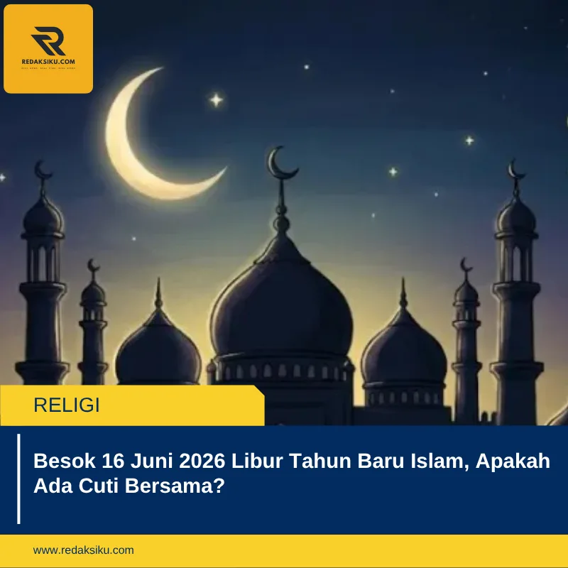 Besok 16 Juni 2026 Libur Tahun Baru Islam, Apakah Ada Cuti Bersama?