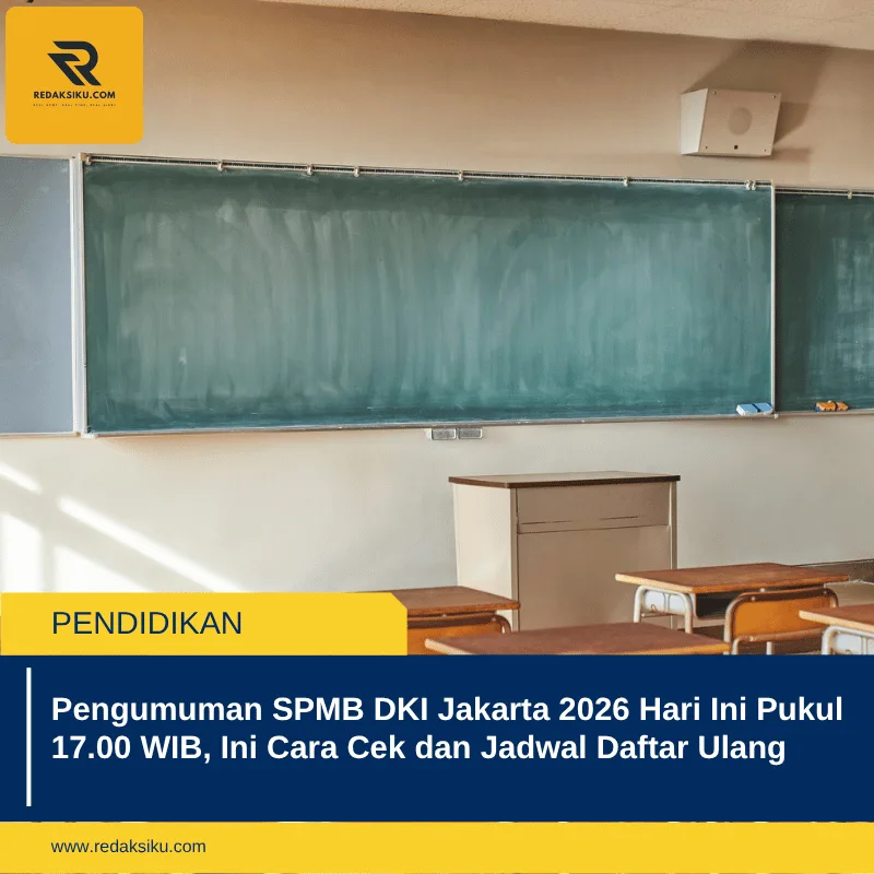 Pengumuman SPMB DKI Jakarta 2026 Hari Ini Pukul 17.00 WIB, Ini Cara Cek dan Jadwal Daftar Ulang