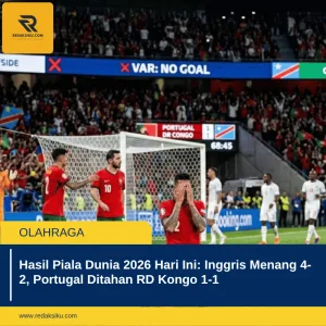 HASIL PIALA DUNIA 2026 HARI INI: INGGRIS MENANG 4-2, PORTUGAL DITAHAN RD KONGO 1-1